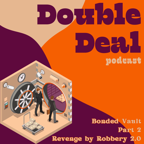 Bonded Vault - Part 2 - Revenge by Robbery 2.0