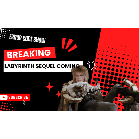 Labyrinth Sequel is COMING - Error Code 200 - Error Code Show