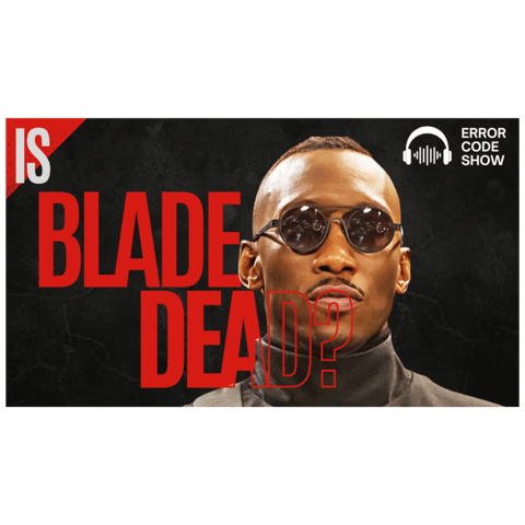 Blade Is Still “Coming Soon” — We Don’t Believe You - Error Code Show