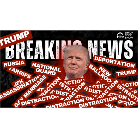 Trump’s Distraction Blitz： Secret Orders, Putin Meeting, Tariff War & DC Takeover - Error Code Show