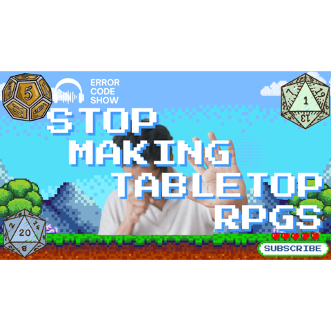 Why EVERY IP Suddenly Wants a TTRPG (Didn’t We Just Do This with Board Games？!) - Error Code Show