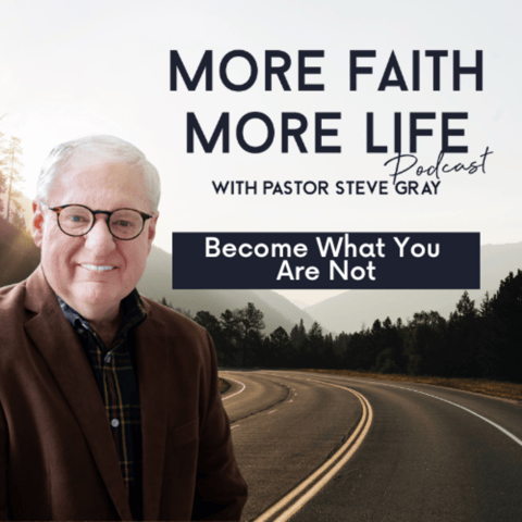 Become What You Are Not | #45