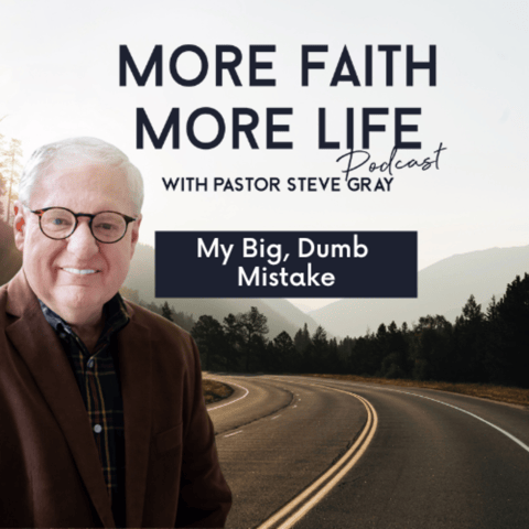 My Big, Dumb Mistake | #58