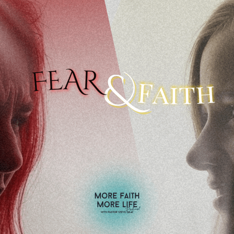 Live By Faith Over Fear | #92