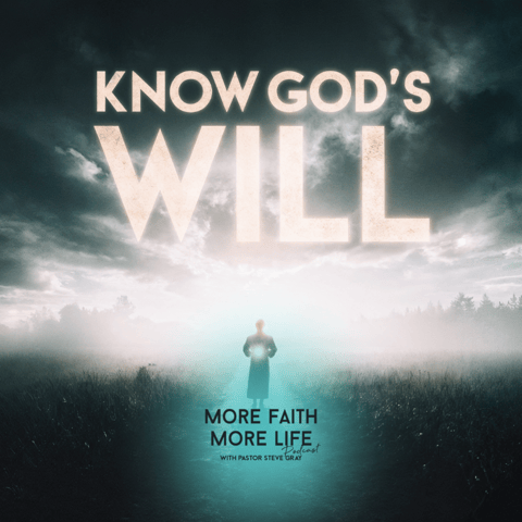 How to Know God’s Will Every Time | #120