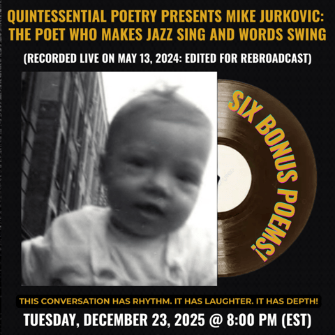 Quintessential Poetry Presents Mike Jurkovic:  The Poet Who Makes Jazz Sing and Words Swing