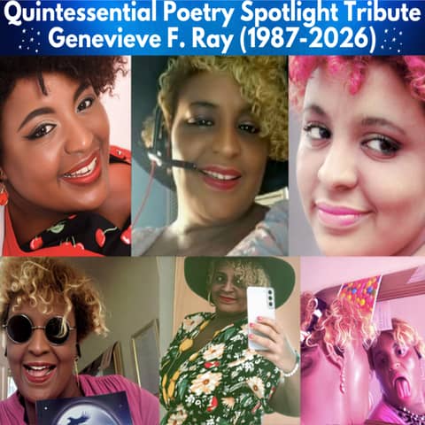 Quintessential Poetry Spotlight Tribute: Genevieve F. Ray (1987-2026)