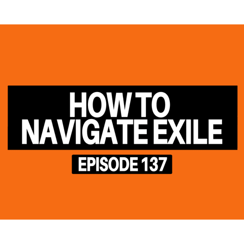 How to Navigate Exile of a Nation