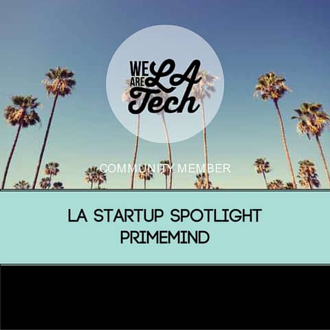 PrimeMind, Inspiring Critical Thinking & Creative Thought feat. Brian Swichkow : LA Startup Spotlight