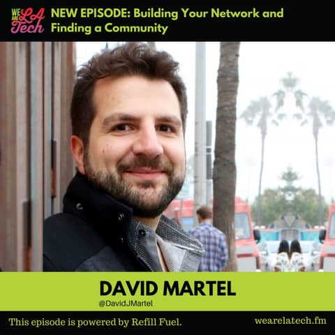 Building Your Network and Finding a Community With David Martel: WeAreLATech