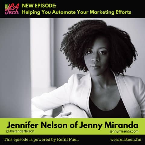 Jenny Miranda., Helping You Automate Your Marketing Efforts: LA Tech Startup Spotlight - Jennifer Nelson