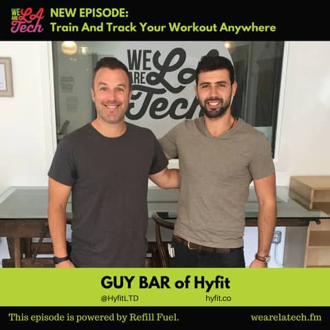 Hyfit, Train And Track Your Workout Anywhere: LA Tech Startup Spotlight - Guy Bar