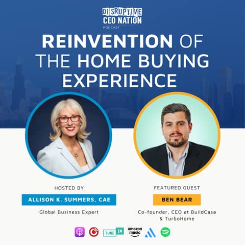 Ep 319 Reinvention of the Home Buying Experience with Ben Bear, Co-founder, CEO at BuildCasa & TurboHome; Oakland, CA, USA