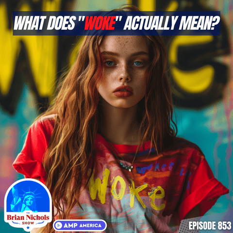 853: What Does "Woke" Actually Mean? - The Truth Behind the Buzzword