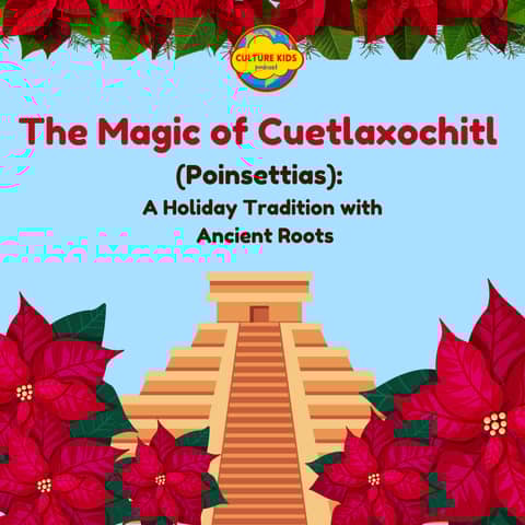 The Magic of Cuetlaxochitl (Poinsettias): A Holiday Tradition with Ancient Roots