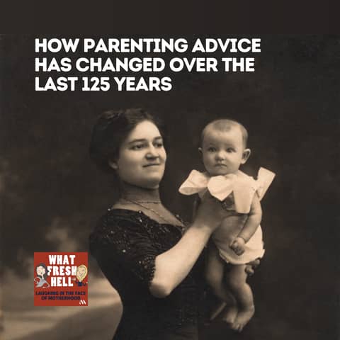 How Parenting Advice Has Changed Over the Last 125 Years