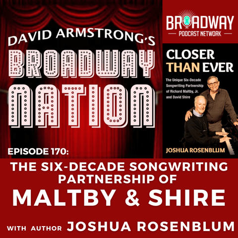 Episode 170: The Six-Decade Songwriting Partnership of MALTBY & SHIRE