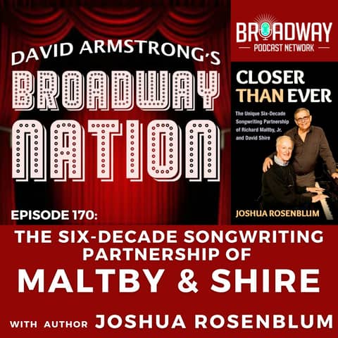 Episode 170: The Six-Decade Songwriting Partnership of MALTBY & SHIRE Episode 170: The Six-Decade Songwriting Partnership of MALTBY & SHIRE