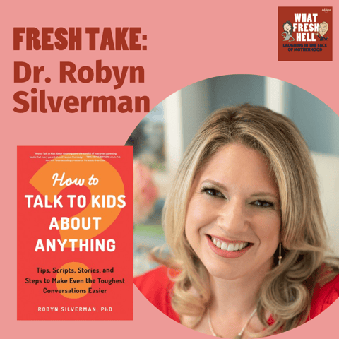 Fresh Take: Dr. Robyn Silverman on How to Talk to Kids About Anything
