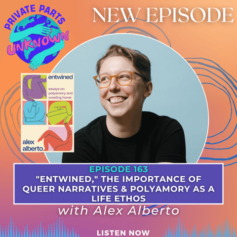 "Entwined," the Importance of Queer Narratives & Polyamory as a Life Ethos with Alex Alberto