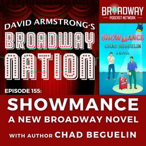Episode 155: SHOWMANCE — A New Broadway Novel Episode 155: SHOWMANCE — A New Broadway Novel