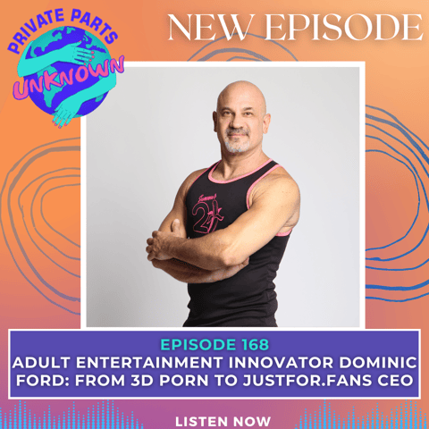 Adult Entertainment Innovator Dominic Ford: From 3D Porn to JustFor.Fans CEO