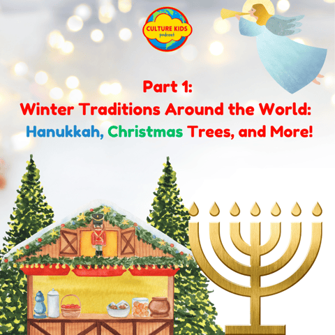 Winter Holidays Around the World: Hanukkah, Christmas, and More 🎁