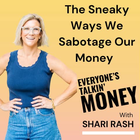 The Sneaky Ways We Sabotage Our Money - 40 Money Lessons for 40 Part 5
