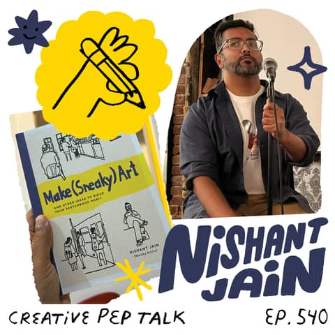 540 - Why the Creative Path Has to Be Twisty and Turny with Nishant Jain 540 - Why the Creative Path Has to Be Twisty and Turny with Nishant Jain