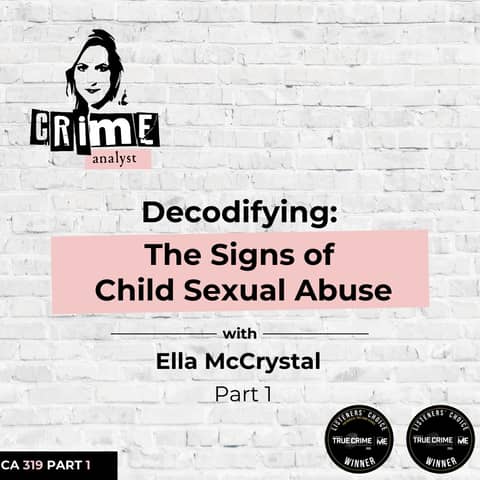 Ep 319: Decodifying the Signs of Child Sexual Abuse with Ella McCrystal, Part 1