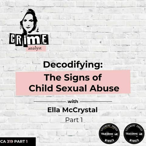 Ep 319: Decodifying the Signs of Child Sexual Abuse with Ella McCrystal, Part 1 Ep 319: Decodifying the Signs of Child Sexual Abuse with Ella McCrystal, Part 1