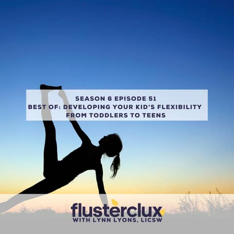 Best of: Developing Your Kid’s Flexibility From Toddlers to Teens