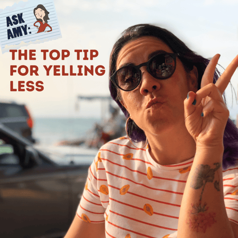 Ask Amy: The Top Tip for Yelling Less