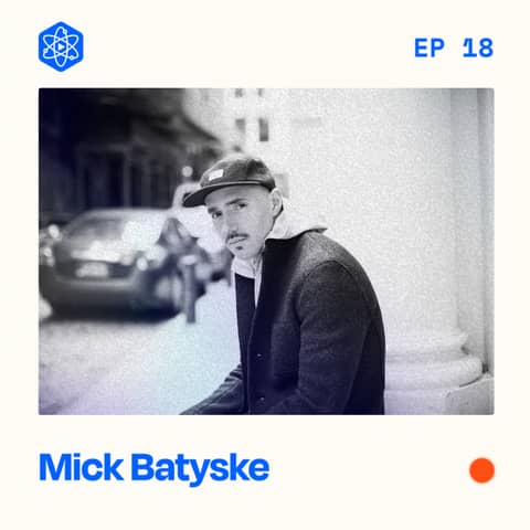 #18: MICK – The early days of being a DJ, building relationships, failing micro, and future-proofing your brand.