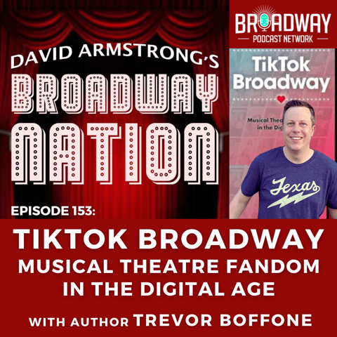 Episode 153: TikTok Broadway — Musical Theatre Fandom in the Digital Age, part 1.