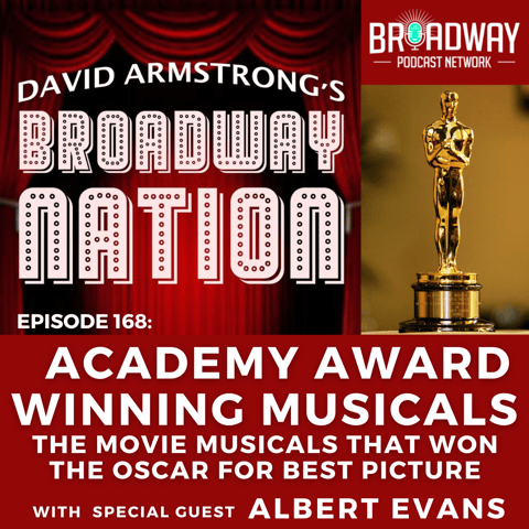 Episode 168: ACADEMY AWARD WINNING MUSICALS — The Movie Musicals That Won the Oscar for Best Picture