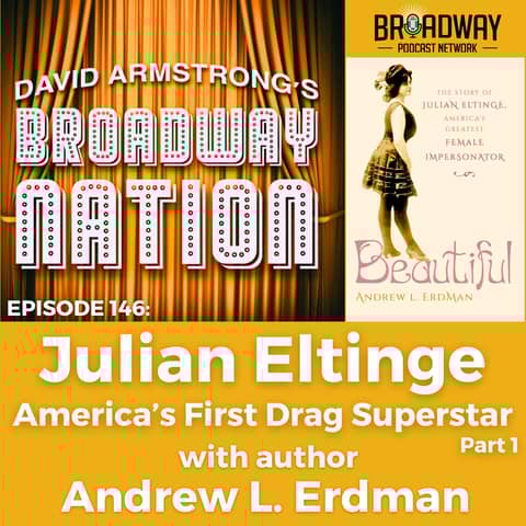 Episode 146: Julian Eltinge — America's First Drag Superstar, part 1 Episode 146: Julian Eltinge — America's First Drag Superstar, part 1