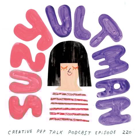 220 - 6 Tactics to Routinely Unlock Your Best Creative Self w/ Suzy Ultman PART 1 220 - 6 Tactics to Routinely Unlock Your Best Creative Self w/ Suzy Ultman PART 1