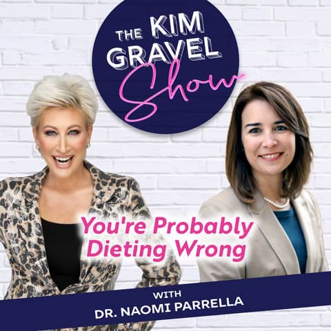 You're Probably Dieting Wrong With Dr. Naomi Parrella