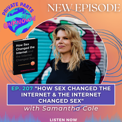 "How Sex Changed the Internet & the Internet Changed Sex" with Samantha Cole