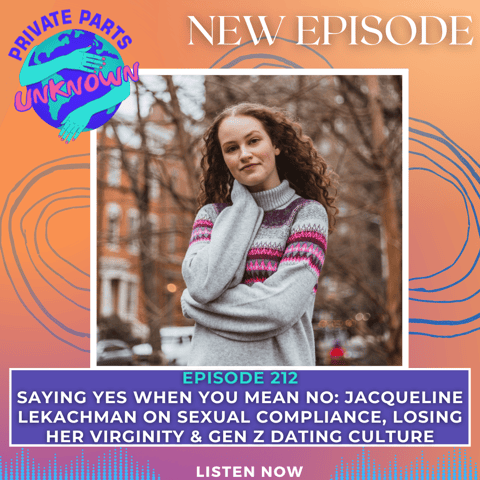 Saying Yes When You Mean No: Jacqueline LeKachman on Sexual Compliance, Losing Her Virginity & Gen Z Dating Culture