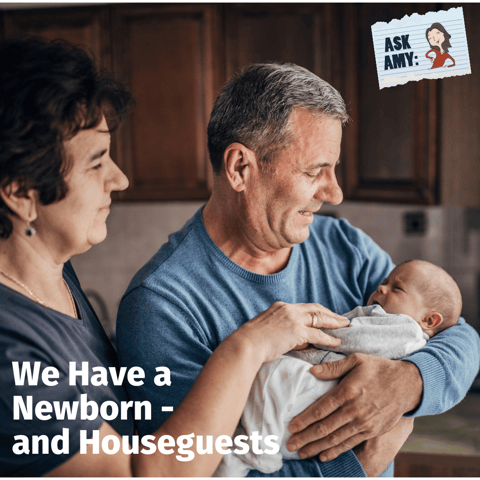 Ask Amy: We Have a Newborn - and Houseguests