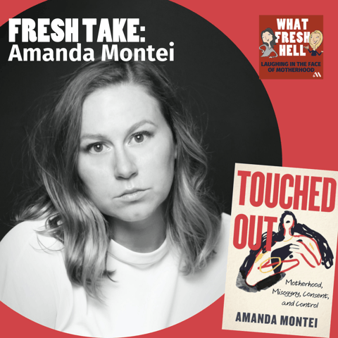 Fresh Take: Amanda Montei on "Touched Out"