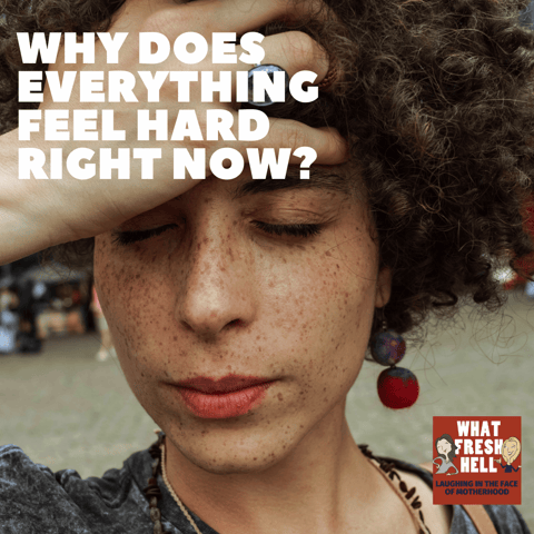 Why Does Everything Feel Hard Right Now?