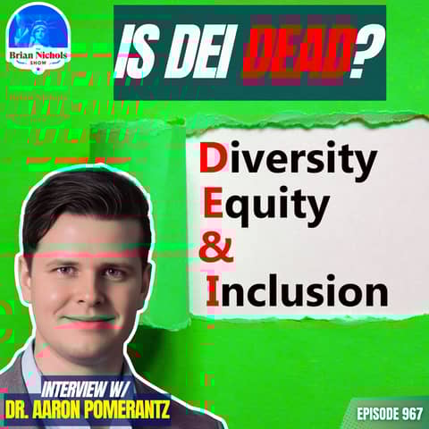967: What Is DEI and Why Do People Hate It?