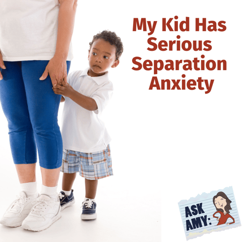Ask Amy: My Kid Has Serious Separation Anxiety