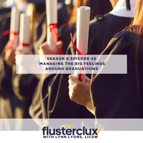 Managing the Big Feelings Around Graduations