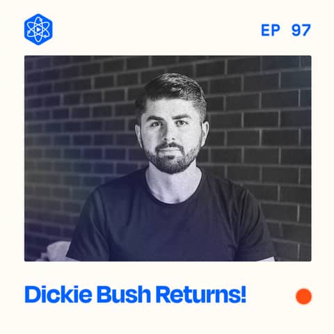 #97: Dickie Bush Returns! – Jumping ship from full-time job to full-time creator