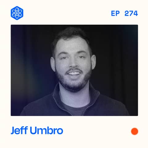 #274: Podcast growth strategies (paid and organic) with Jeff Umbro of The Podglomerate