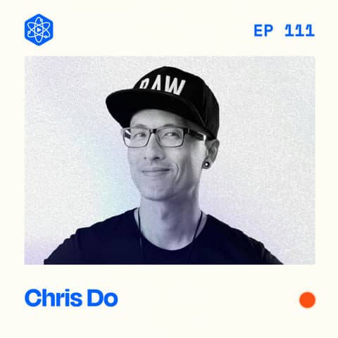 #111: Chris Do – From running a multimillion dollar design agency to becoming a multimillion dollar creator #111: Chris Do – From running a multimillion dollar design agency to becoming a multimillion dollar creator